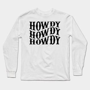 Howdy Cowboy Cowgirl Redeo Lover Long Sleeve T-Shirt